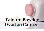Talcum Powder Ovarian Cancer